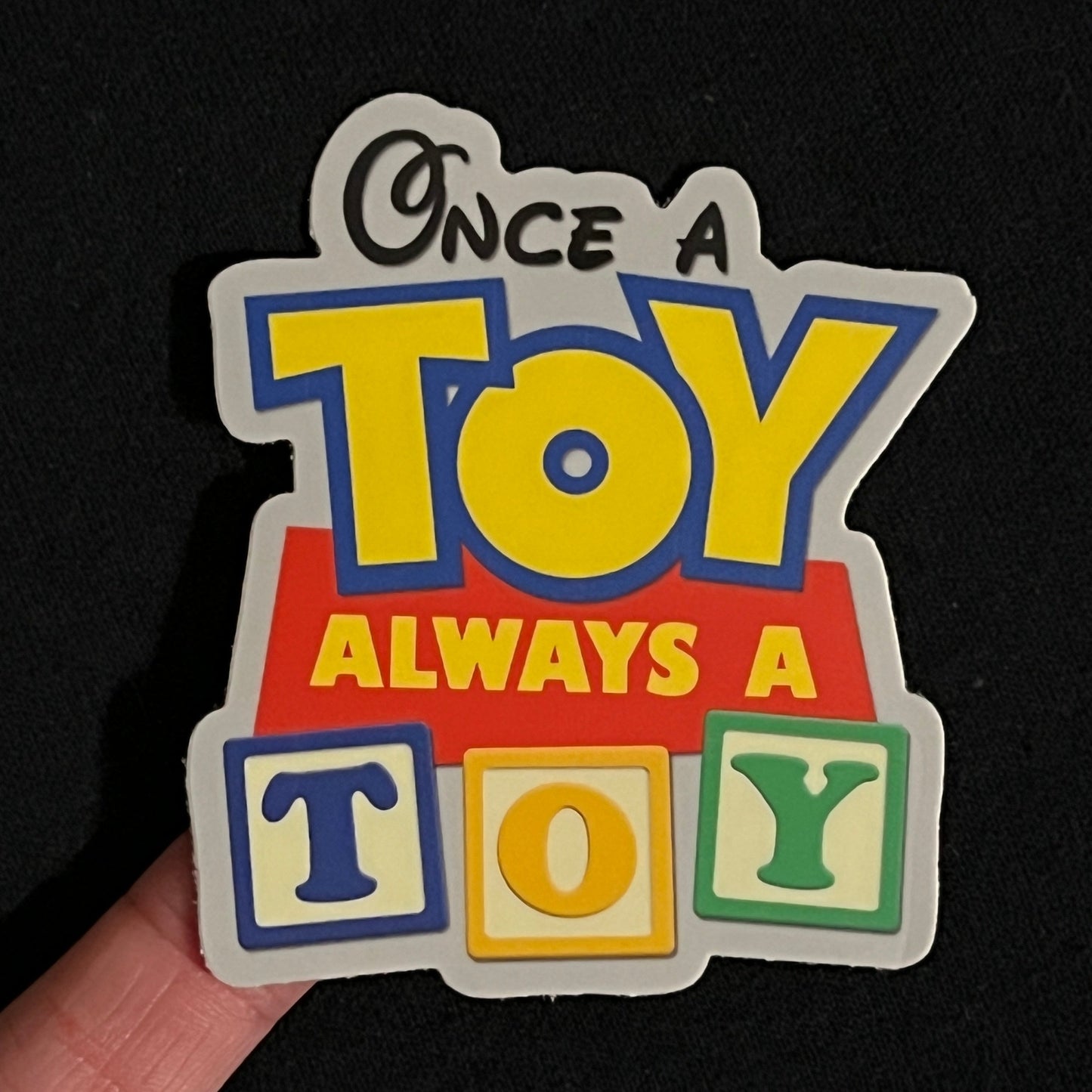 Once a Toy Always a Toy - Toy Story Land Decal